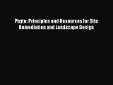 [PDF Download] Phyto: Principles and Resources for Site Remediation and Landscape Design [PDF]