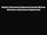 [PDF Download] Shigley's Mechanical Engineering Design (McGraw-Hill Series in Mechanical Engineering)