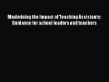 Maximising the Impact of Teaching Assistants: Guidance for school leaders and teachers [PDF