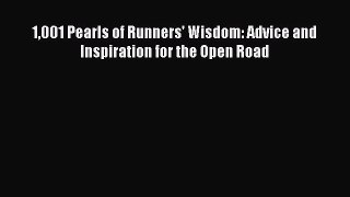 [PDF Download] 1001 Pearls of Runners' Wisdom: Advice and Inspiration for the Open Road [Read]