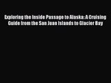 [PDF Download] Exploring the Inside Passage to Alaska: A Cruising Guide from the San Juan Islands