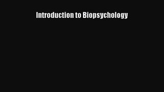 Introduction to Biopsychology [PDF] Full Ebook