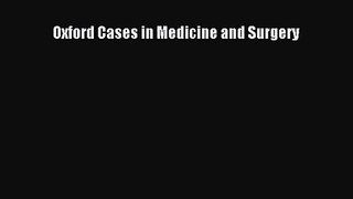 Oxford Cases in Medicine and Surgery [PDF Download] Online