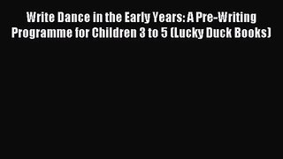 Write Dance in the Early Years: A Pre-Writing Programme for Children 3 to 5 (Lucky Duck Books)