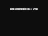 Download Belgian Ale (Classic Beer Style) PDF Online