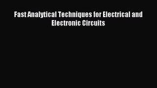 Fast Analytical Techniques for Electrical and Electronic Circuits [PDF] Full Ebook