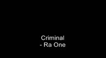Criminal - Ra One - With Lyrics.