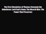 The First Chronicles of Thomas Covenant the Unbeliever: Lord Foul's Bane The Illearth War The