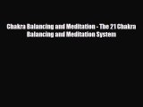 Chakra Balancing and Meditation - The 21 Chakra Balancing and Meditation System [PDF] Full
