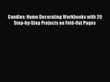 PDF Read Candles: Home Decorating Workbooks with 20 Step-by-Step Projects on Fold-Out Pages