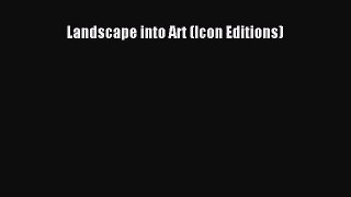 [PDF Download] Landscape into Art (Icon Editions) [PDF] Full Ebook