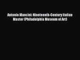 [PDF Download] Antonio Mancini: Nineteenth-Century Italian Master (Philadelphia Museum of Art)