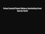 [PDF Download] Palau (Lonely Planet Diving & Snorkeling Great Barrier Reef) [Read] Online