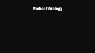 PDF Download Medical Virology Read Full Ebook