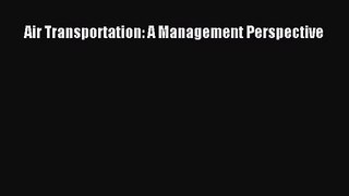 [PDF Download] Air Transportation: A Management Perspective [PDF] Full Ebook
