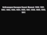 [PDF Download] Volkswagen Vanagon Repair Manual: 1980 1981 1982 1983 1984 1985 1986 1987 1988