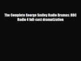 The Complete George Smiley Radio Dramas: BBC Radio 4 full-cast dramatization [Download] Full