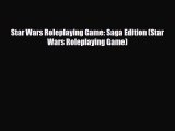 Star Wars Roleplaying Game: Saga Edition (Star Wars Roleplaying Game) [PDF] Full Ebook
