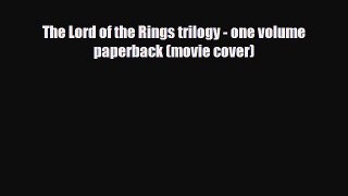 The Lord of the Rings trilogy - one volume paperback (movie cover) [PDF] Online