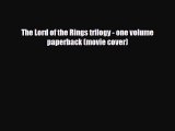 The Lord of the Rings trilogy - one volume paperback (movie cover) [PDF] Online