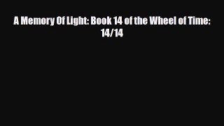 A Memory Of Light: Book 14 of the Wheel of Time: 14/14 [Read] Full Ebook