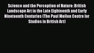 [PDF Download] Science and the Perception of Nature: British Landscape Art in the Late Eighteenth