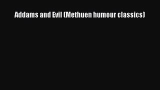 [PDF Download] Addams and Evil (Methuen humour classics) [Read] Online