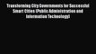 [PDF Download] Transforming City Governments for Successful Smart Cities (Public Administration