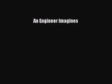 PDF Download An Engineer Imagines Download Full Ebook