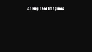 PDF Download An Engineer Imagines Download Full Ebook