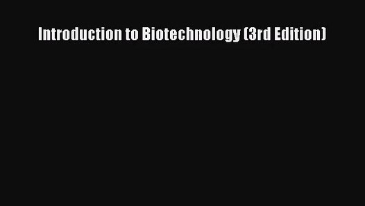 introduction to biotechnology 3rd edition pdf download