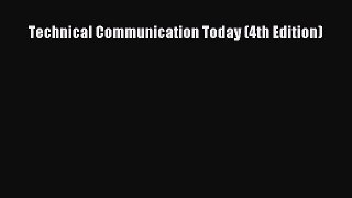 [PDF Download] Technical Communication Today (4th Edition) [PDF] Online