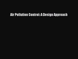 [PDF Download] Air Pollution Control: A Design Approach [PDF] Online
