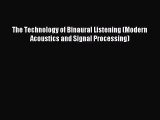 [PDF Download] The Technology of Binaural Listening (Modern Acoustics and Signal Processing)