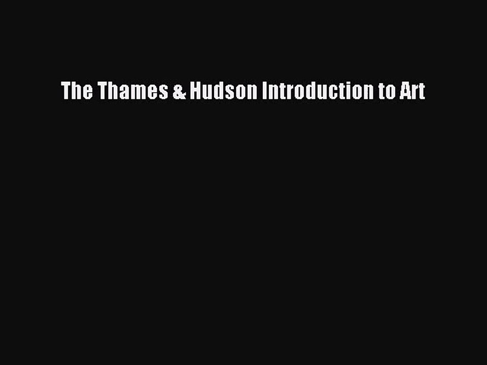 [PDF Download] The Thames & Hudson Introduction to Art [Download] Online