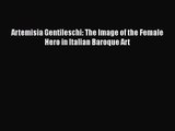 [PDF Download] Artemisia Gentileschi: The Image of the Female Hero in Italian Baroque Art [PDF]