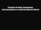 PDF Download Patología de Rubin: Fundamentos clinicopatológicos en medicina (Spanish Edition)