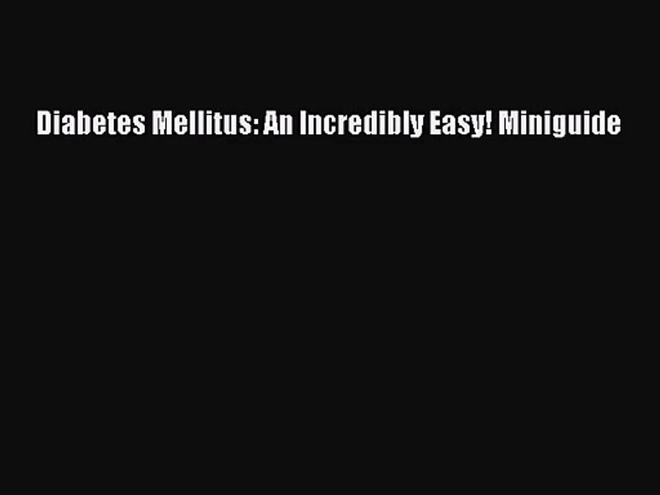 PDF Download Diabetes Mellitus: An Incredibly Easy! Miniguide Download Online