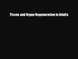 PDF Download Tissue and Organ Regeneration in Adults PDF Online