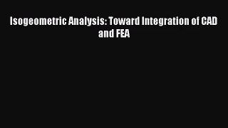 PDF Download Isogeometric Analysis: Toward Integration of CAD and FEA Download Full Ebook