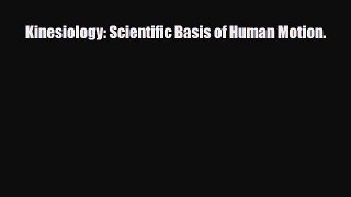 PDF Download Kinesiology: Scientific Basis of Human Motion. Read Online