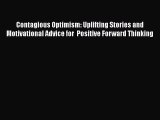 [PDF Download] Contagious Optimism: Uplifting Stories and Motivational Advice for  Positive