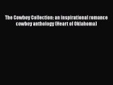 [PDF Download] The Cowboy Collection: an inspirational romance cowboy anthology (Heart of Oklahoma)