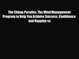 [PDF Download] The Chimp Paradox: The Mind Management Program to Help You Achieve Success Confidence