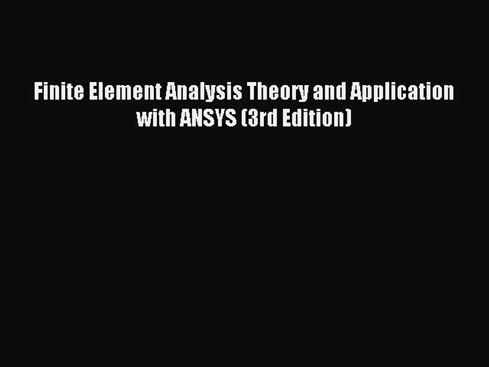 [PDF Download] Finite Element Analysis Theory and Application with ANSYS (3rd Edition) [Download]