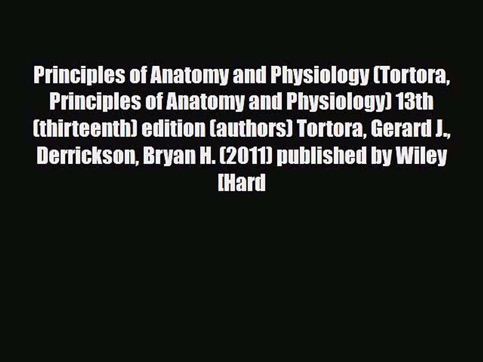 PDF Download Principles of Anatomy and Physiology (Tortora Principles of Anatomy and Physiology)