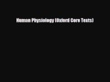 PDF Download Human Physiology (Oxford Core Texts) Read Online