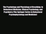 PDF Download The Psychology and Physiology of Breathing: In Behavioral Medicine Clinical Psychology