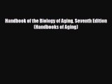 PDF Download Handbook of the Biology of Aging Seventh Edition (Handbooks of Aging) PDF Full