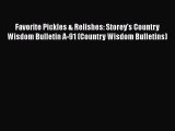 Download Favorite Pickles & Relishes: Storey's Country Wisdom Bulletin A-91 (Country Wisdom